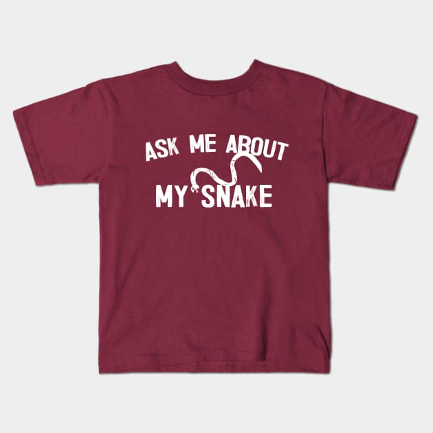 Ask Me About My Snake Kids T-Shirt by DankFutura